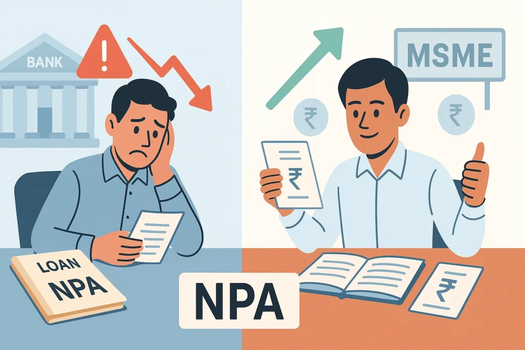 Understanding Non Performing Assets (NPA): A Real-Life Lesson for MSMEs and Entrepreneurs.