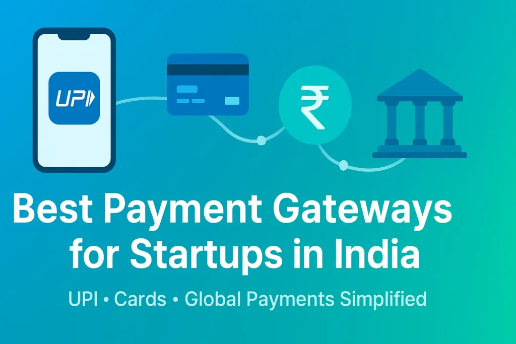 Choosing a Payment Gateway for Your Startup in India? Read This First