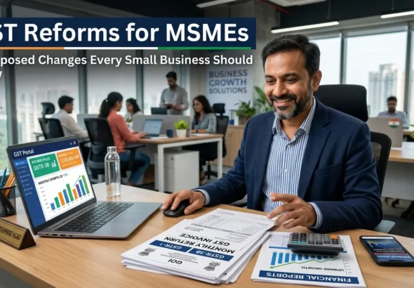 GST Reforms for MSMEs